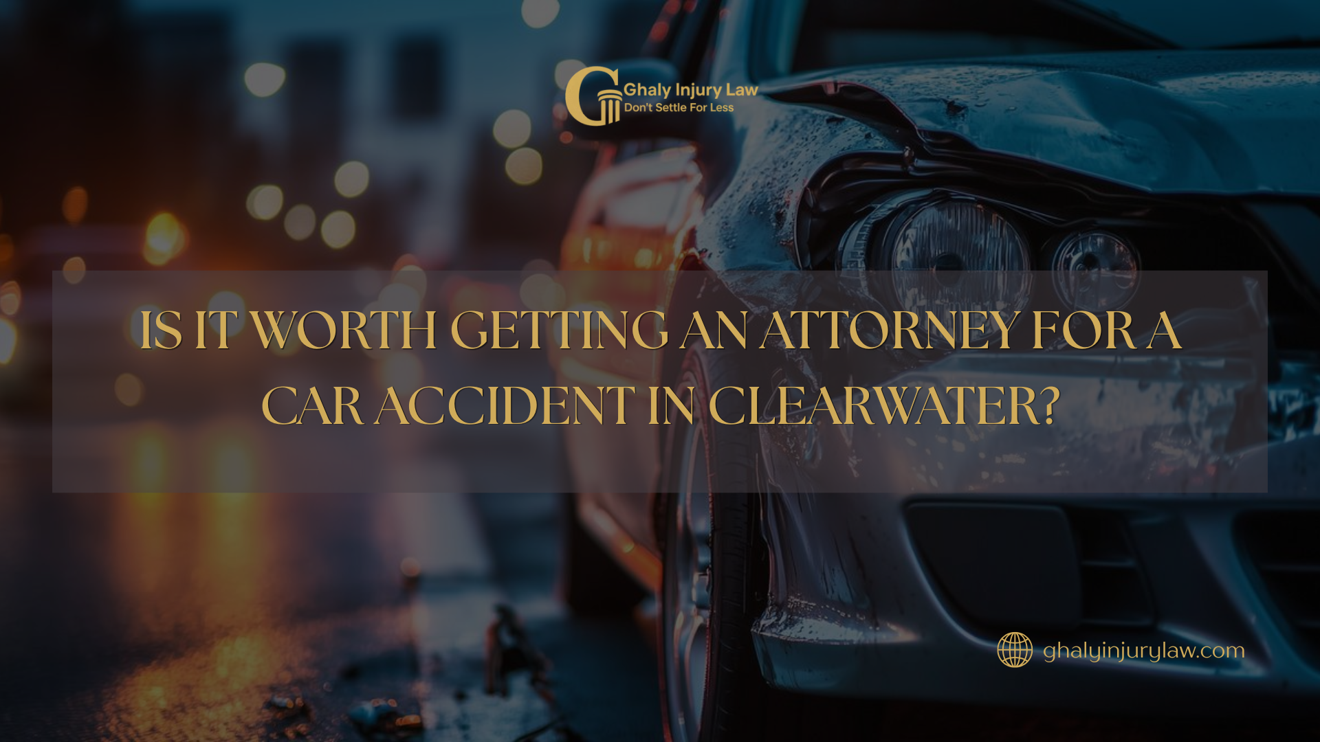 is it worth getting an attorney for a car accident in clearwater